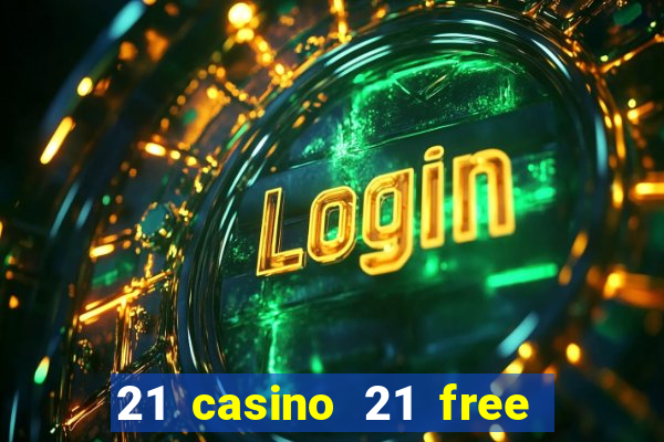 21 casino 21 free no deposit