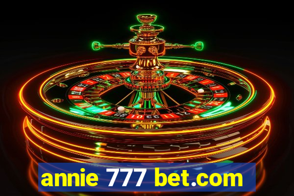 annie 777 bet.com