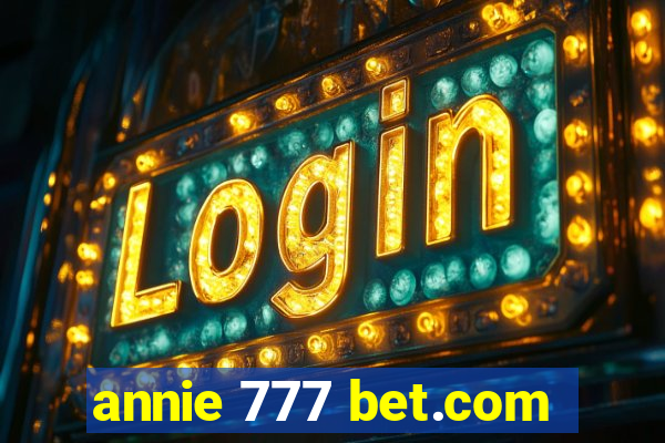 annie 777 bet.com