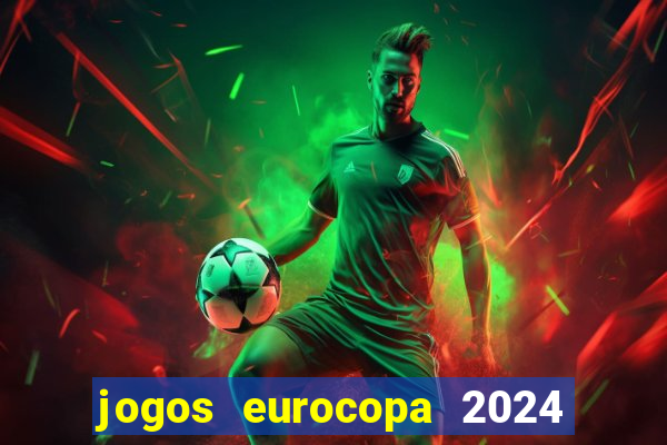 jogos eurocopa 2024 onde assistir