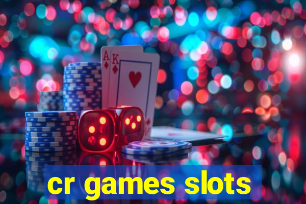 cr games slots