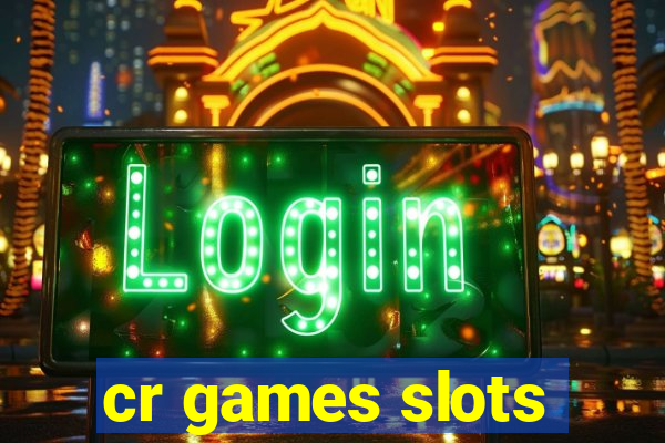 cr games slots