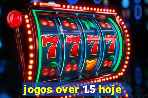 jogos over 1.5 hoje