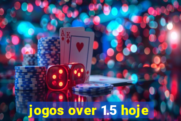 jogos over 1.5 hoje