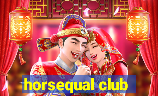 horsequal club