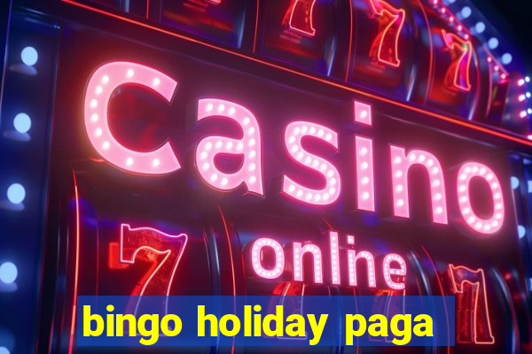 bingo holiday paga