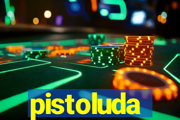 pistoluda