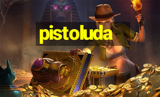 pistoluda