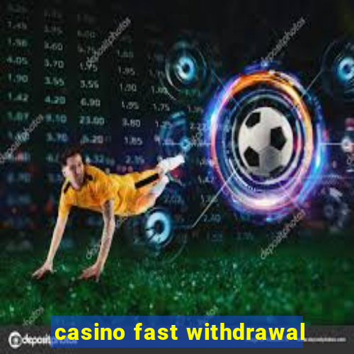 casino fast withdrawal