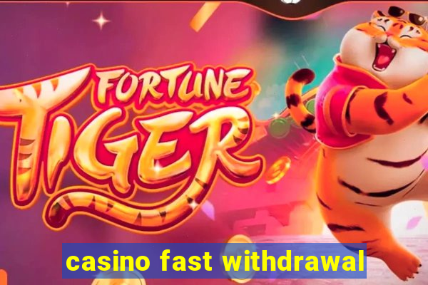 casino fast withdrawal