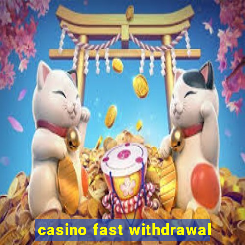 casino fast withdrawal