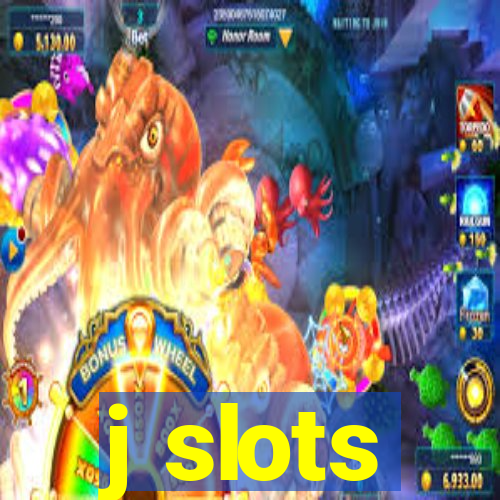 j slots