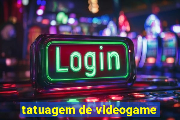 tatuagem de videogame