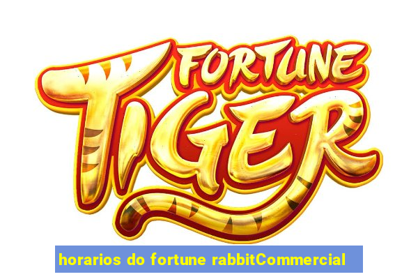 horarios do fortune rabbitCommercial