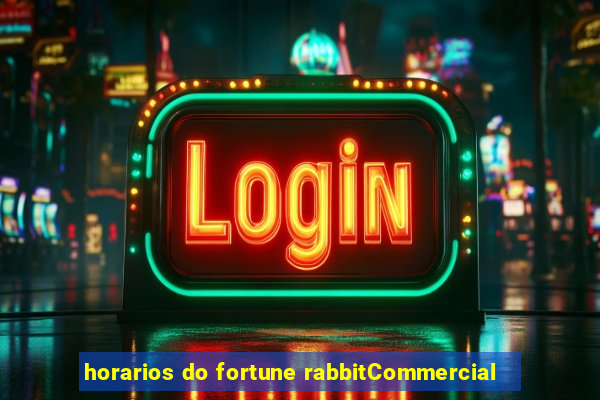 horarios do fortune rabbitCommercial