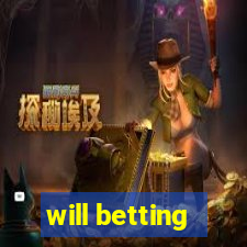 will betting