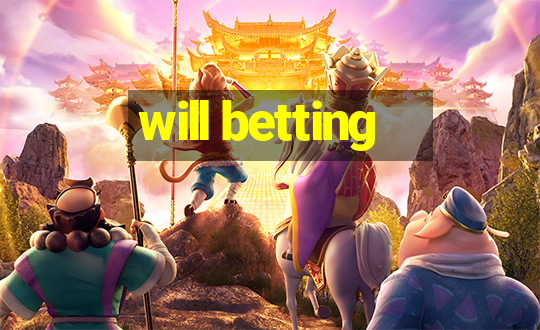 will betting