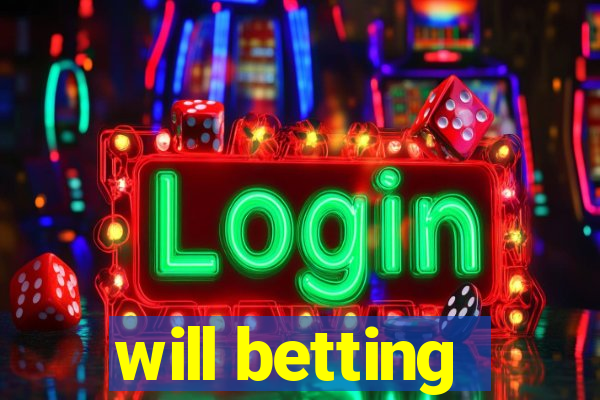 will betting