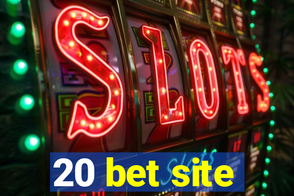 20 bet site