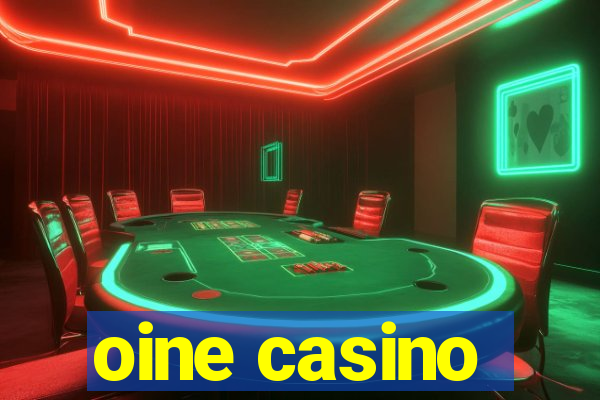 oine casino