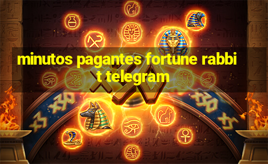 minutos pagantes fortune rabbit telegram