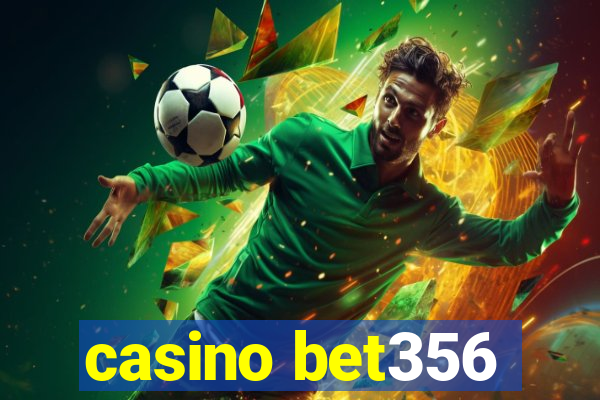 casino bet356