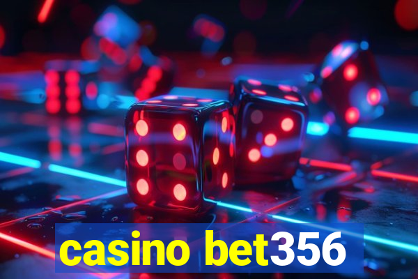 casino bet356