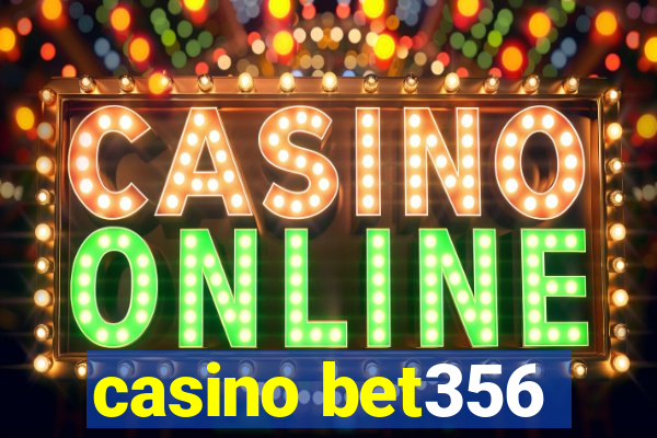 casino bet356