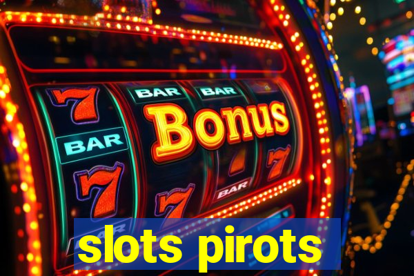 slots pirots