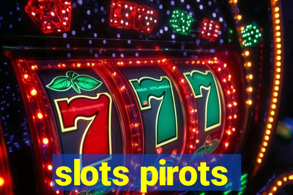 slots pirots