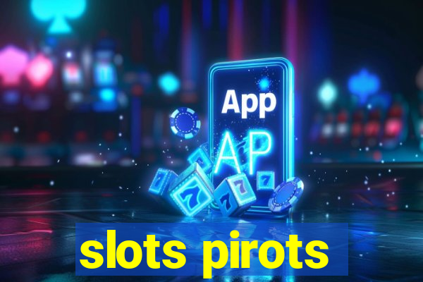 slots pirots