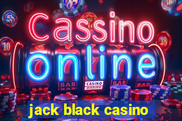 jack black casino