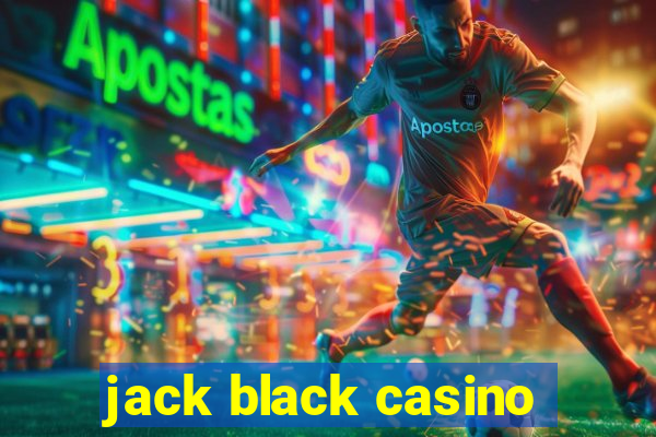 jack black casino