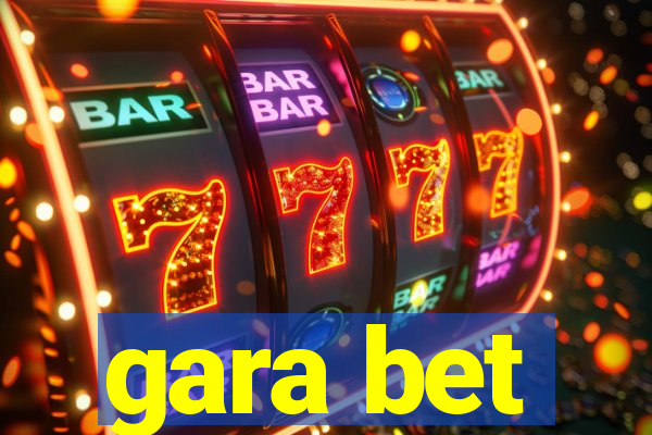 gara bet