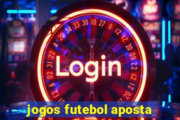 jogos futebol aposta