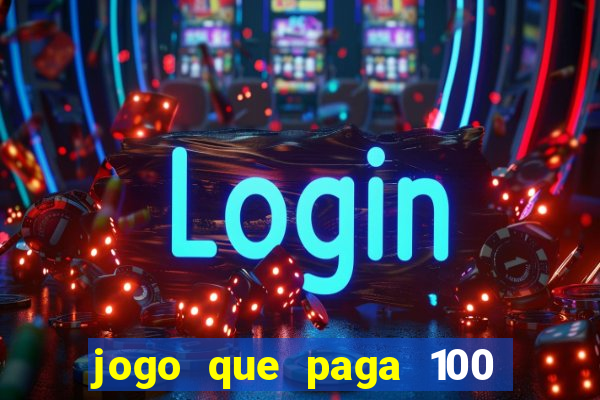 jogo que paga 100 por dia