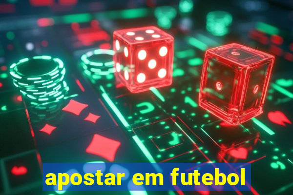 apostar em futebol