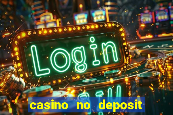 casino no deposit bonus codes 2023