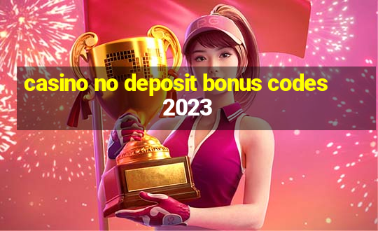 casino no deposit bonus codes 2023