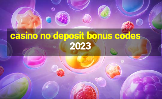 casino no deposit bonus codes 2023