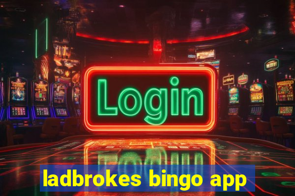 ladbrokes bingo app