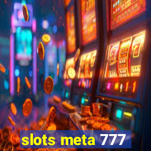 slots meta 777