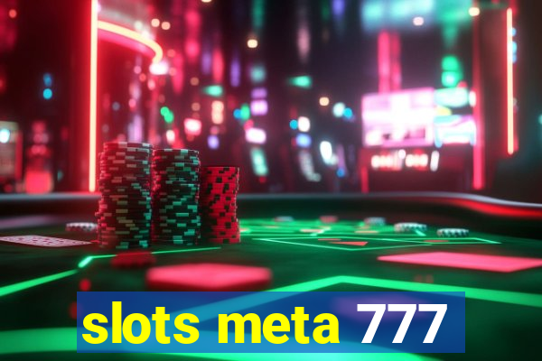 slots meta 777