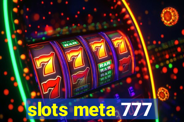 slots meta 777