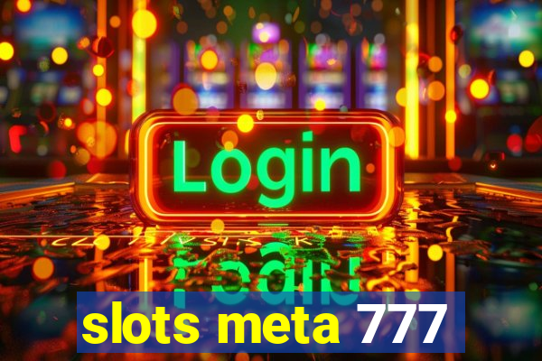 slots meta 777