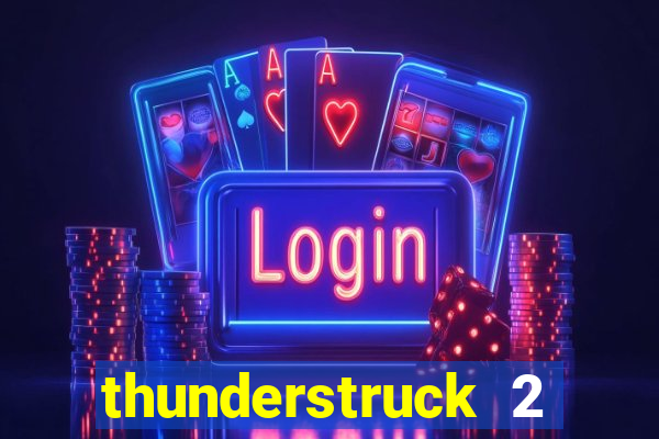 thunderstruck 2 online slot