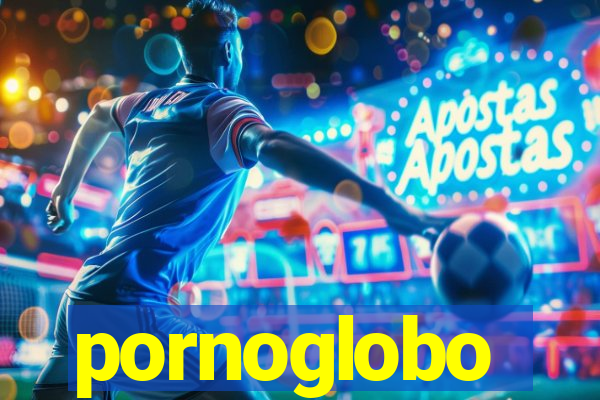 pornoglobo