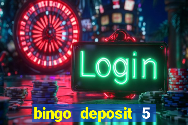 bingo deposit 5 get 25 free