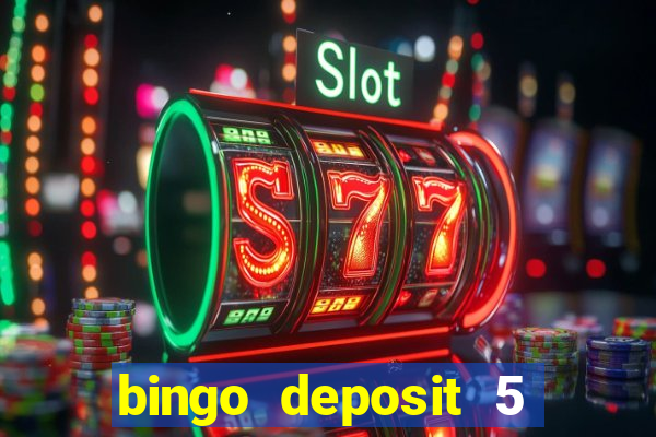 bingo deposit 5 get 25 free