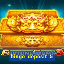 bingo deposit 5 get 25 free